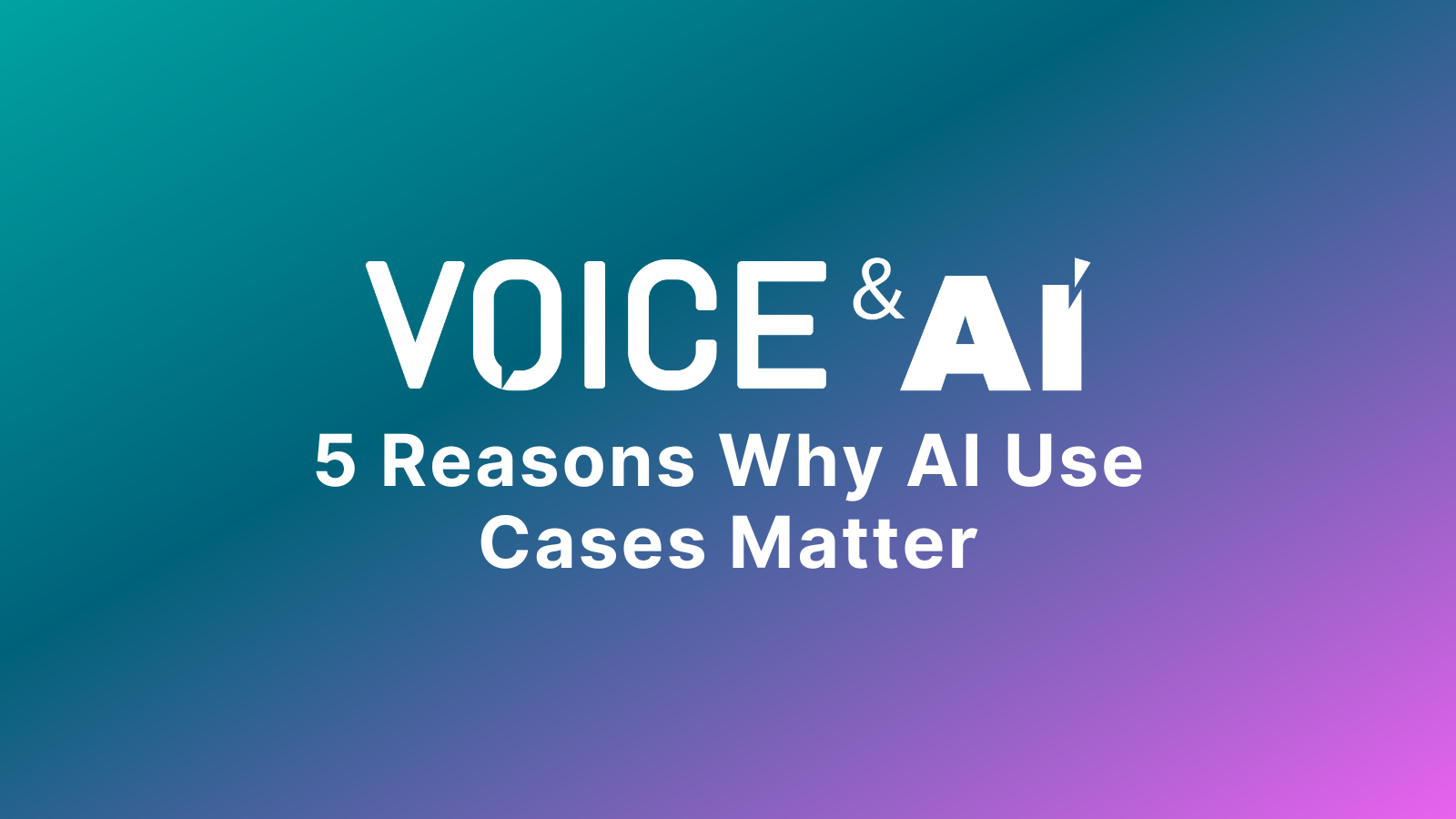 5 Reasons Why AI Use Cases Matter