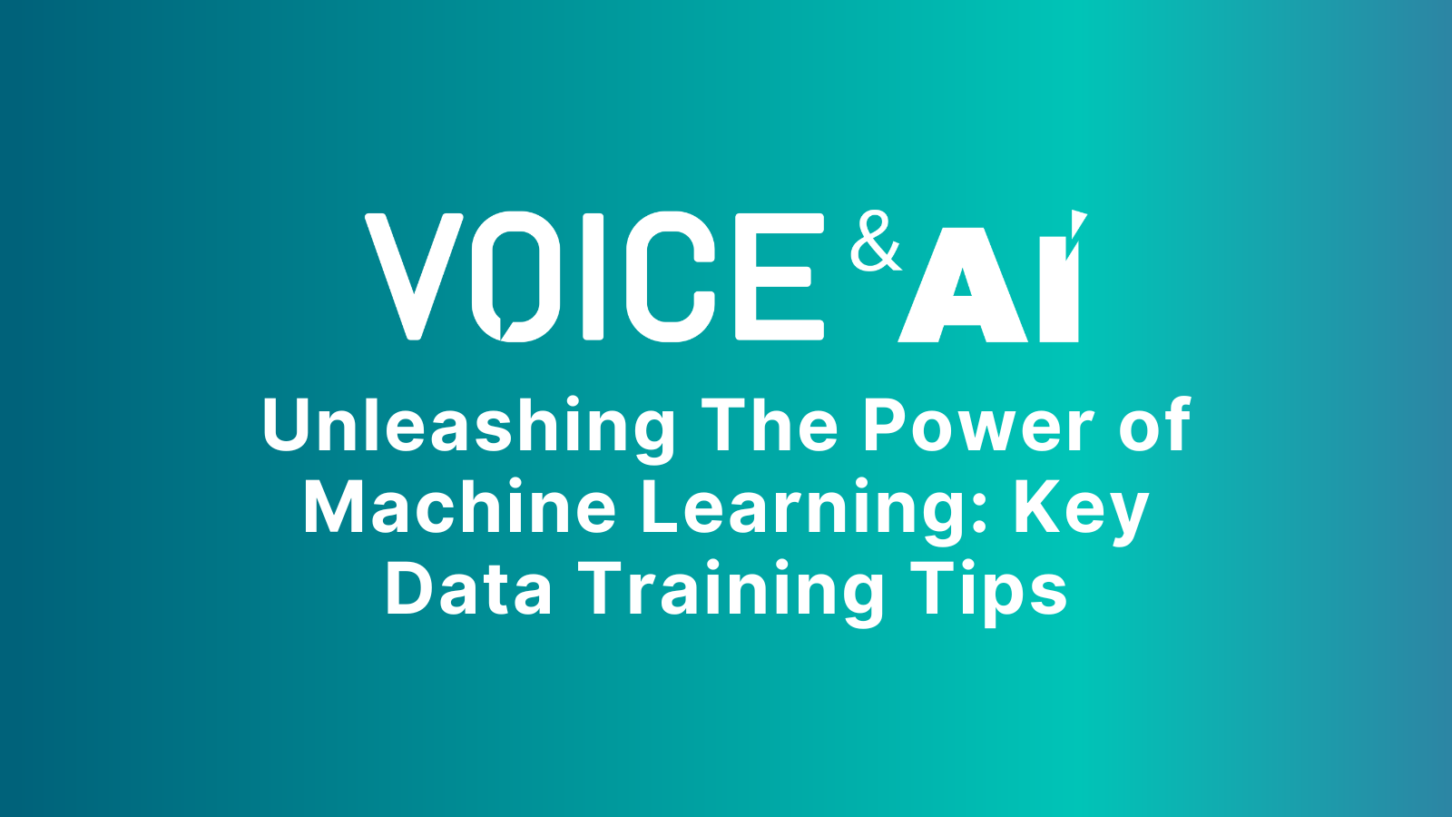Unleashing The Power of Machine Learning: Key Data Training Tips
